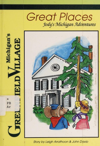 Michigan's Greenfield Village (Jody's Michigan Adventures)