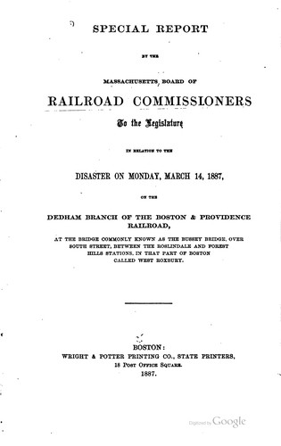 Special report by the Massachusetts board of railroad commissioners to the legislature, in relation to the disaster on ...