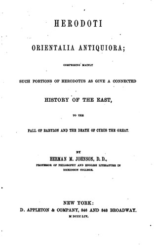 Herodoti Orientalia antiquiora: comprising mainly such portions of Herodotus as give a connected ...