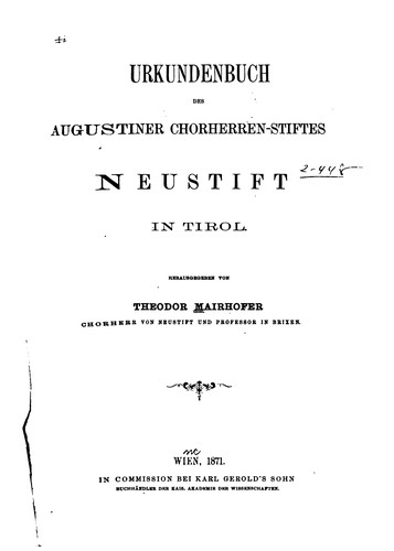 Urkundenbuch des Augustiner Chorherren-Stiftes Neustift in Tirol