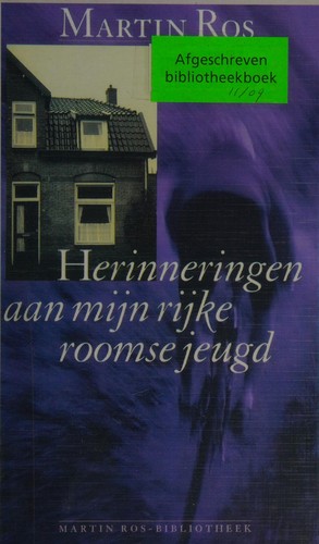 Herinneringen aan mijn rijke roomse jeugd