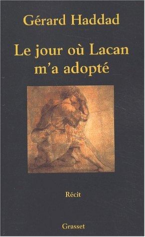 Le Jour où Lacan m'a adopté