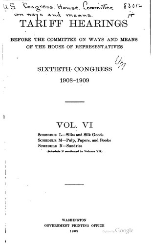 Tariff hearings before the Committee on ways and means...1908-09...