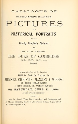 Catalogue of the highly important collection of pictures and historical portraits of the early English school of his royal highness the Duke of Cambridge