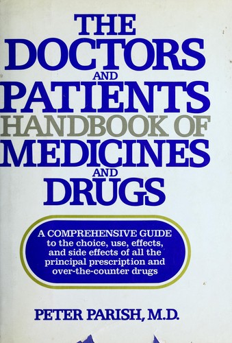The doctors and patients handbook of medicines and drugs