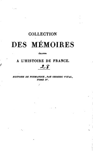 Collection des mémoires relatifs à l'histoire de France: depuis la fondation de la monarchie ...