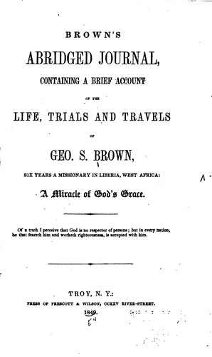 Brown's Abridged Journal: Containing a Brief Account of the Life, Trials and ...