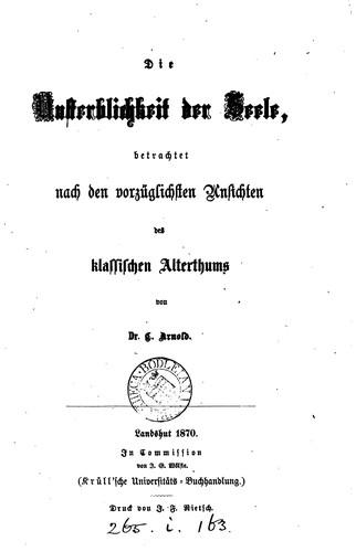 Die Unsterblichkeit der Seele, betrachtet nach den Vorzüglichsten Ansichten des Klassischen ...