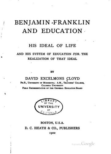 Benjamin Franklin and Education: His Ideal of Life and His System of ...