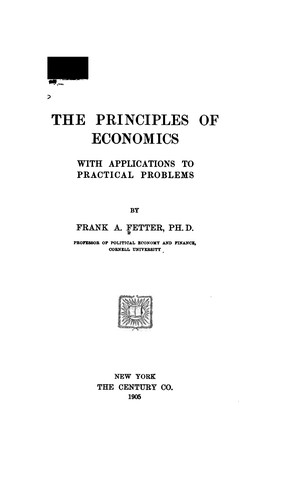 The Principles of Economics: With Applications to Practical Problems