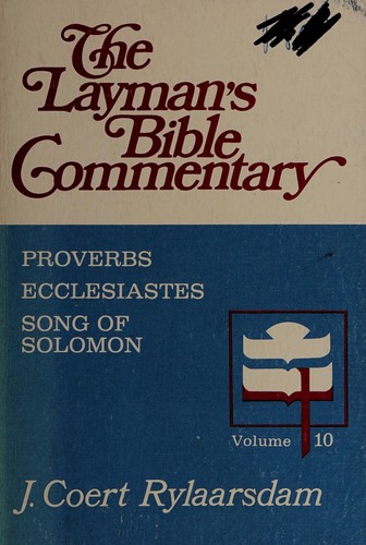 The Proverbs, Ecclesiastes, the Song of Solomon (Layman's Bible Commentary)