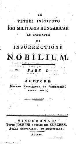 De veteri instituto rei militaris Hungaricae ac speciatim de insurrectione nobilium