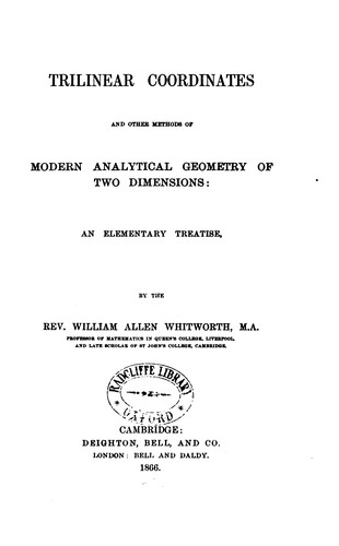Trilinear Coordinates and Other Methods of Modern Analytical Geometry of Two Dimensions: An ...