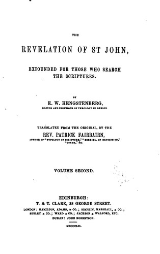 The Revelation of St John: Expounded for Those who Search the Scriptures
