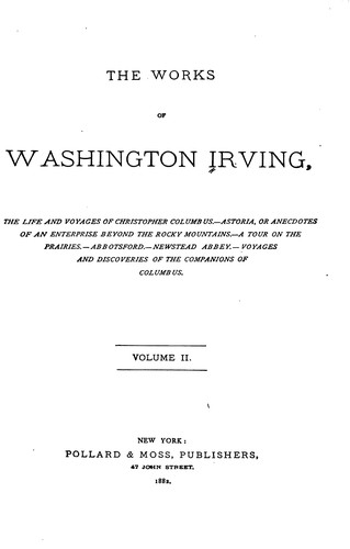 The Works of Washington Irving: A Life of Washington Irving