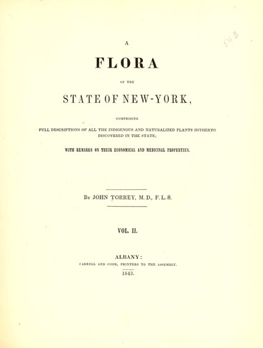 A flora of the State of New-York, comprising full descriptions of all the indigenous and naturalized plants hitherto discovered in the state