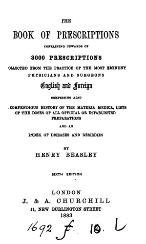 The Book of Prescriptions: Containing Upwards of 3000 Prescriptions Collected from the Practice ...