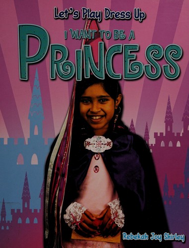 I want to be a princess