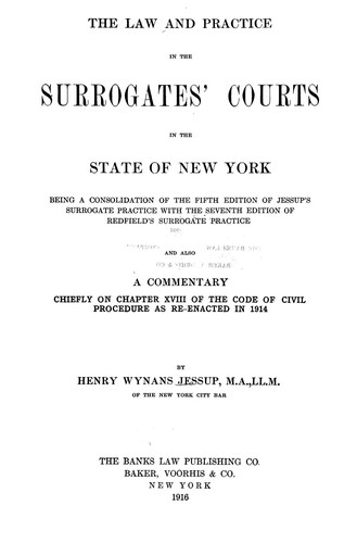 The law and practice in the Surrogates' courts in the state of New York