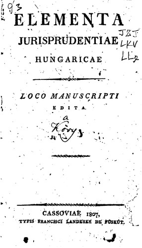 Elementa jurisprudentiae Hungaricae: loco manuscripti edita