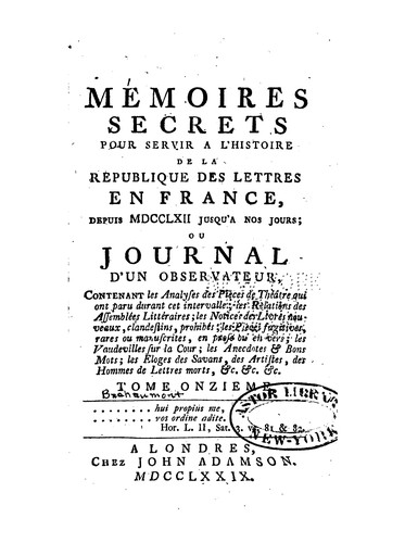 Mémoires secrets pour servir à l'histoire de la republique des lettres en France, depuis ...