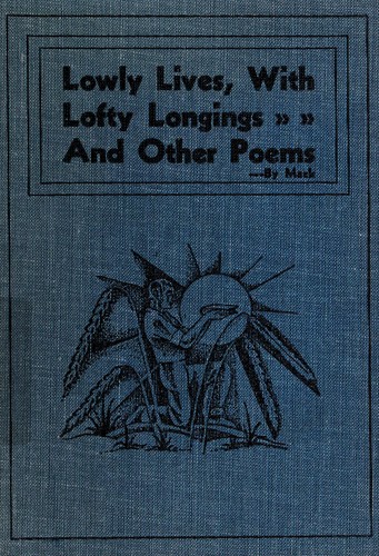 Lowly lives, with lofty longings and other poems