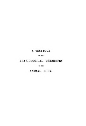 A Text-book of the physiological chemistry of the animal body v.2, 1893