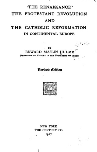 The Renaissance, the Protestant Revolution and the Catholic Reformation in Continental Europe