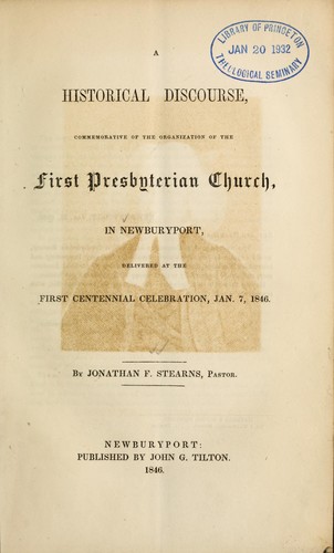A historical discourse commemorative of the organization of the First Presbyterian Church, in Newburyport