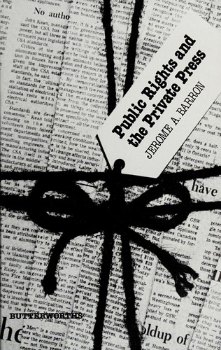 Public rights and the private press