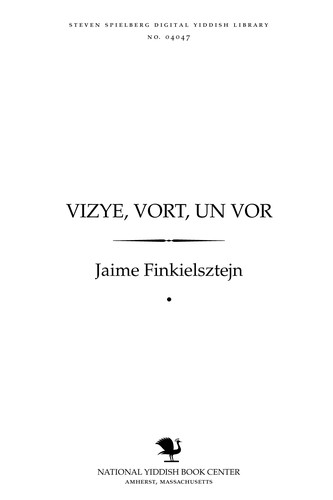 Ṿizye, ṿorṭ, un ṿor