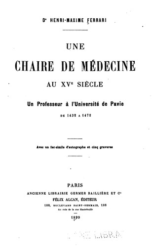 Une Chaire de médecine au XVe siècle: un professeur à l'Université de Pavie de 1432 à 1472