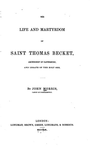 The Life and Martyrdom of Saint Thomas Becket, Archbishop of Canterbury, and ...