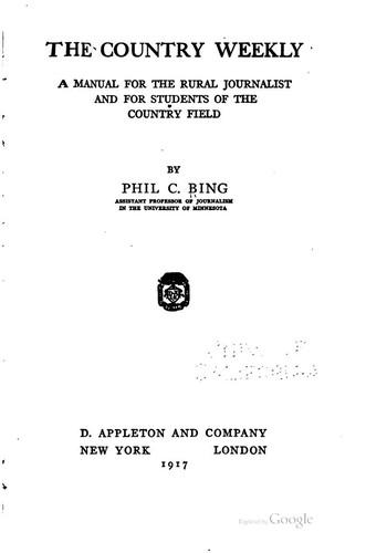 The Country Weekly: A Manual for the Rural Journalist and for Students of ...