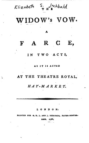 The Widow's Vow: A Farce, in Two Acts, as it is Acted at the Theatre Royal ...