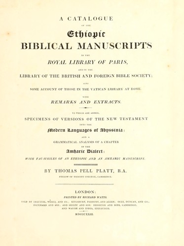 A catalogue of the Ethiopic Biblical manuscripts in the Royal library of Paris, and in the library of the British and foreign Bible society