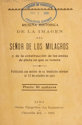 Resen a histo rica de la imagen del Sen or de los Milagros y de la construccio n de las andas de plata en que se venera