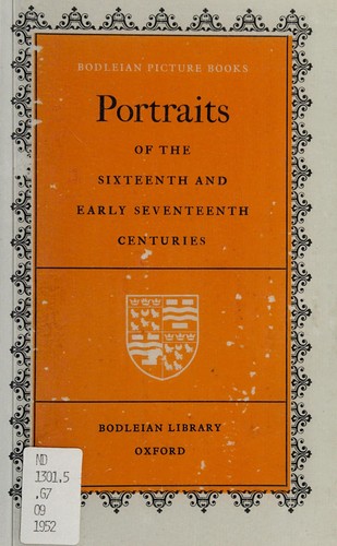 Portraits of the sixteenth and early seventeenth centuries.
