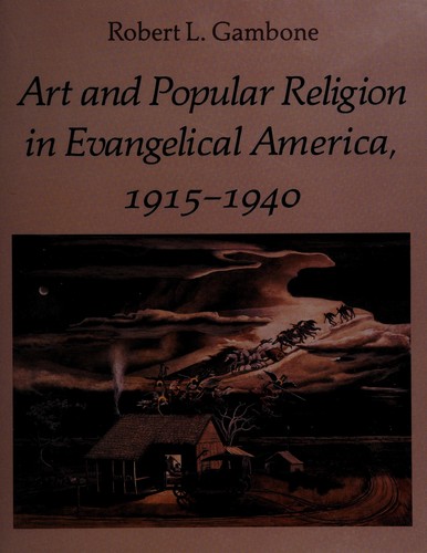 Art and popular religion in evangelical America, 1915-1940