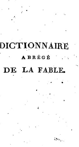 Dictionnaire abrégé de la fable: pour l'intelligence des poëtes, des tableaux et des statues ...