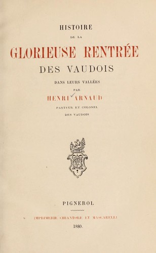 Histoire de la glorieuse rentre e des Vaudois dans leurs valees
