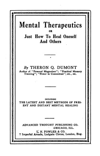 Mental Therapeutics; Or, Just how to Heal Oneself and Others.