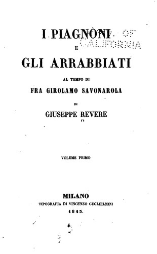 I piagnoni e gli arrabbiati al tempo di fra Girolamo Savonarola: 2 tom. in 1 ...