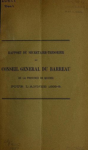 Rapport du Secretaire-tresorier du Conseil General du Barreau de la Province de Quebed pour l'annee 1888-1889