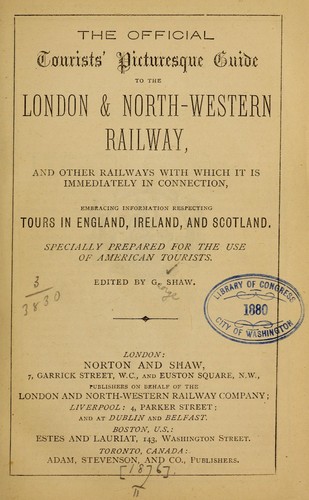 The official tourists' picturesque guide to the London & north-western railway, and other railways with which it is immediately in connection, embracing information respecting tours in England, Ireland, and Scotland