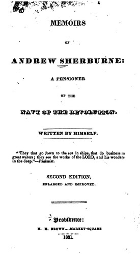 Memoirs of Andrew Sherburne: A Pensioner of the Navy of the Revolution, Written by Himself