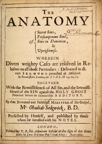 The anatomy of secret sins, presumptuous sins, sins in dominion, and uprightness