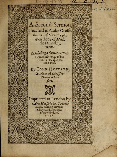 A second sermon, preached at Paules crosse, the 21 of May, 1598 upon the 21 of Matth. the 12 and 13. verses