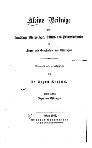 Kleine Beiträge zur deutschen Mythologie, Sitten und Heimathskunde in Sagen und Gebräuchen aus ...