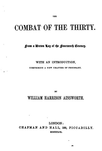 The Combat of the Thirty. From a Breton Lay of the Fourteenth Century. With an Introduction, Comprising a New Chapter of Froissart